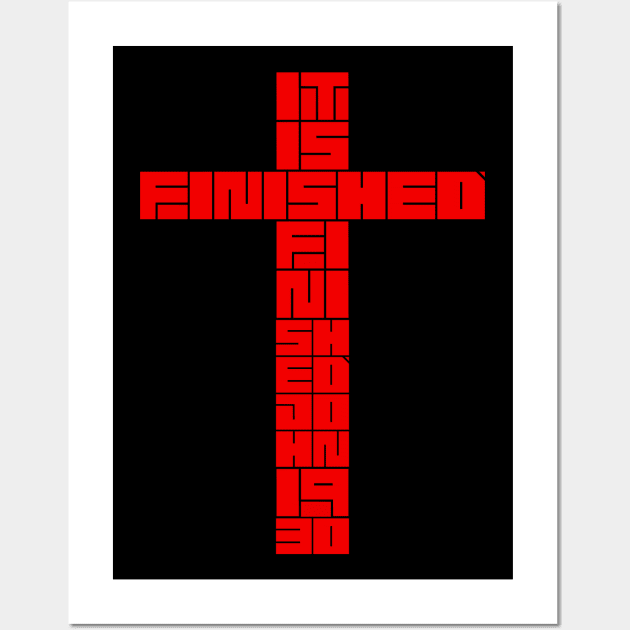 Jesus said, “It is finished.” Wall Art by Christian ever life